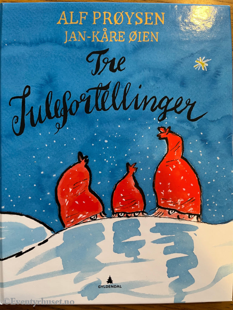 Alf Prøysen og Jan-Kåre Øien. Tre julefortellinger. Bok.