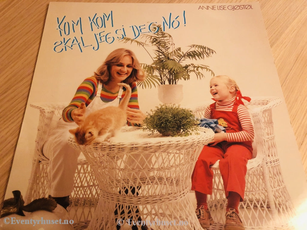 Anne Lise Gjøstøl. 1980. Kom Kom Skal Jeg Si Deg No! Lp. Lp Plate