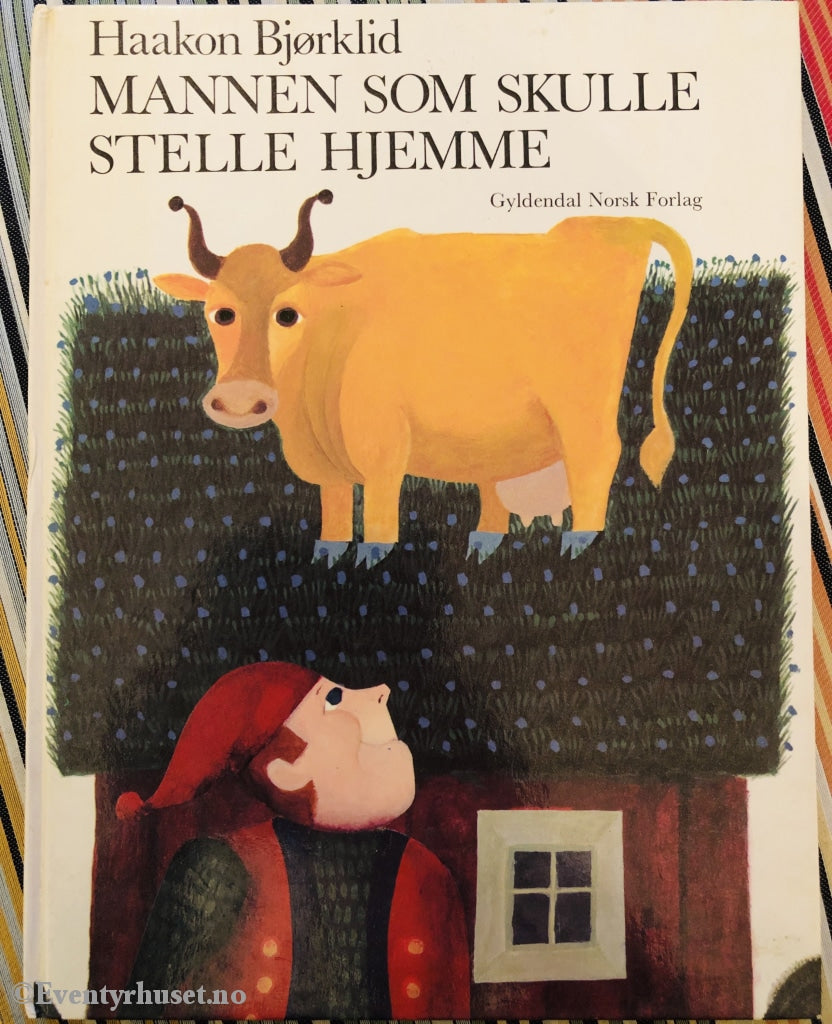 Asbjørnsen & Moe. 1982. Mannen Som Skulle Stelle Hjemme. Ved Haakon Bjørklid. Eventyrbok