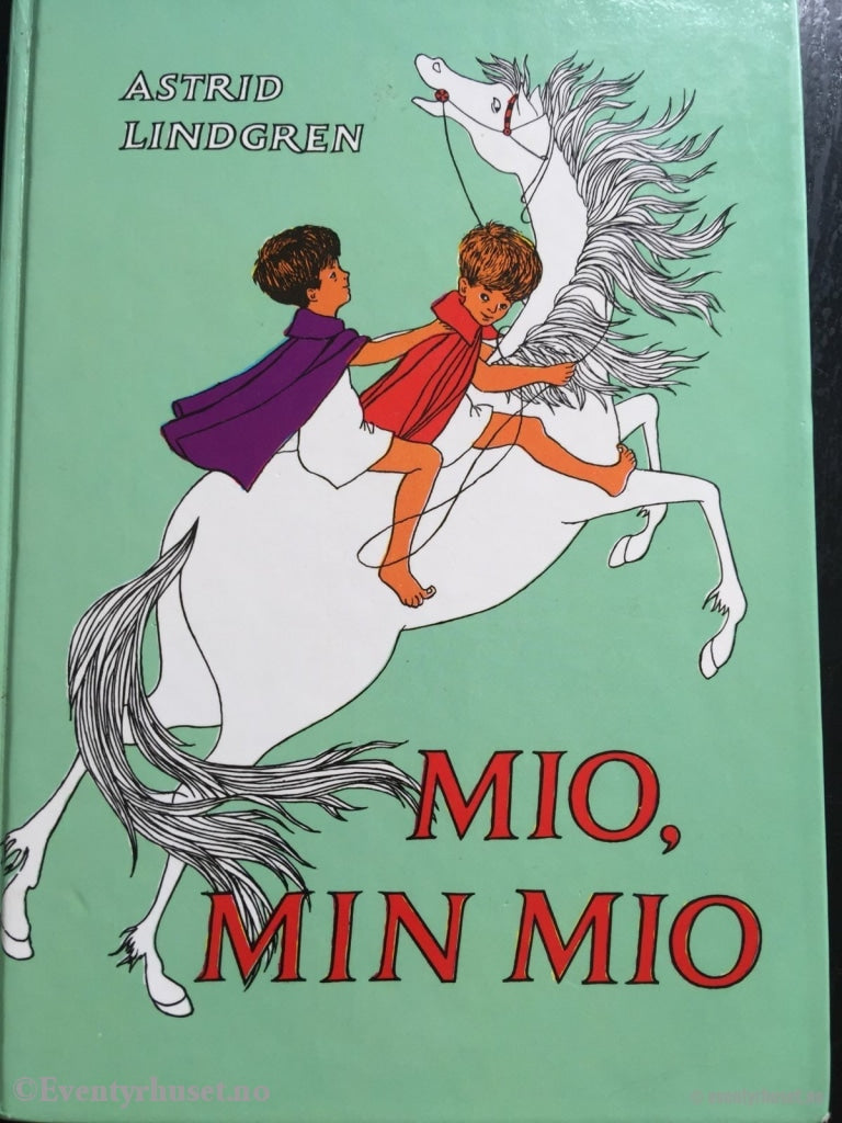 Astrid Lindgren. 1988 2007 (1955). Mio Min Mio. Eventyrbok