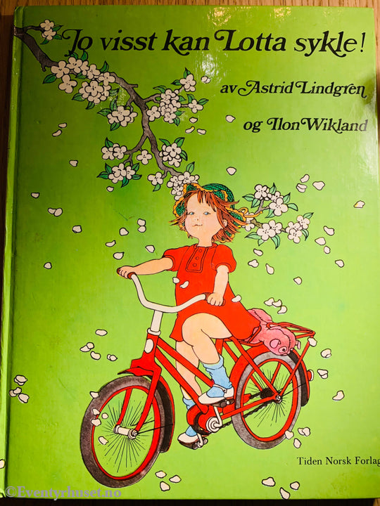 Astrid Lindgren & Ilon Wikland. 1972/80. Jo Visst Kan Lotta Sykle! Fortelling
