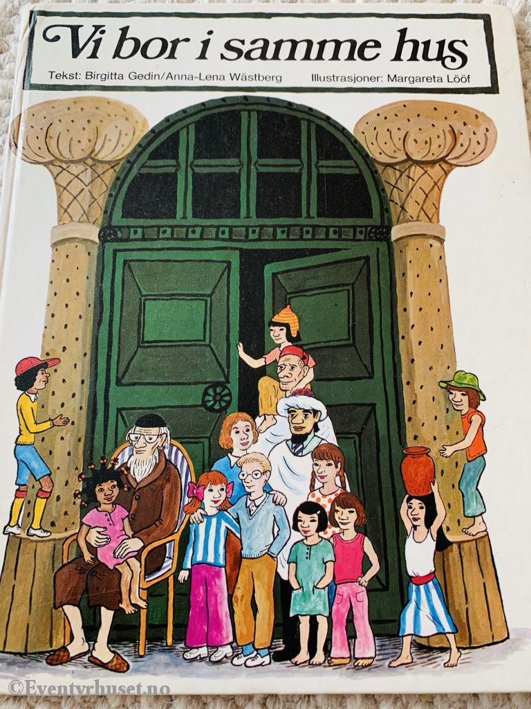 Birgitta Gedin Margaretha Lööf Mfl. 1973. Vi Bor I Samme Hus. Fortelling