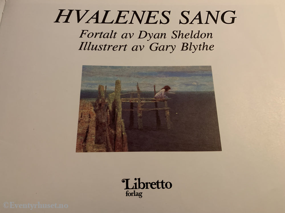 Dylan Sheldon Og Gary Blythe. 1991. Hvalens Sang. Fortelling