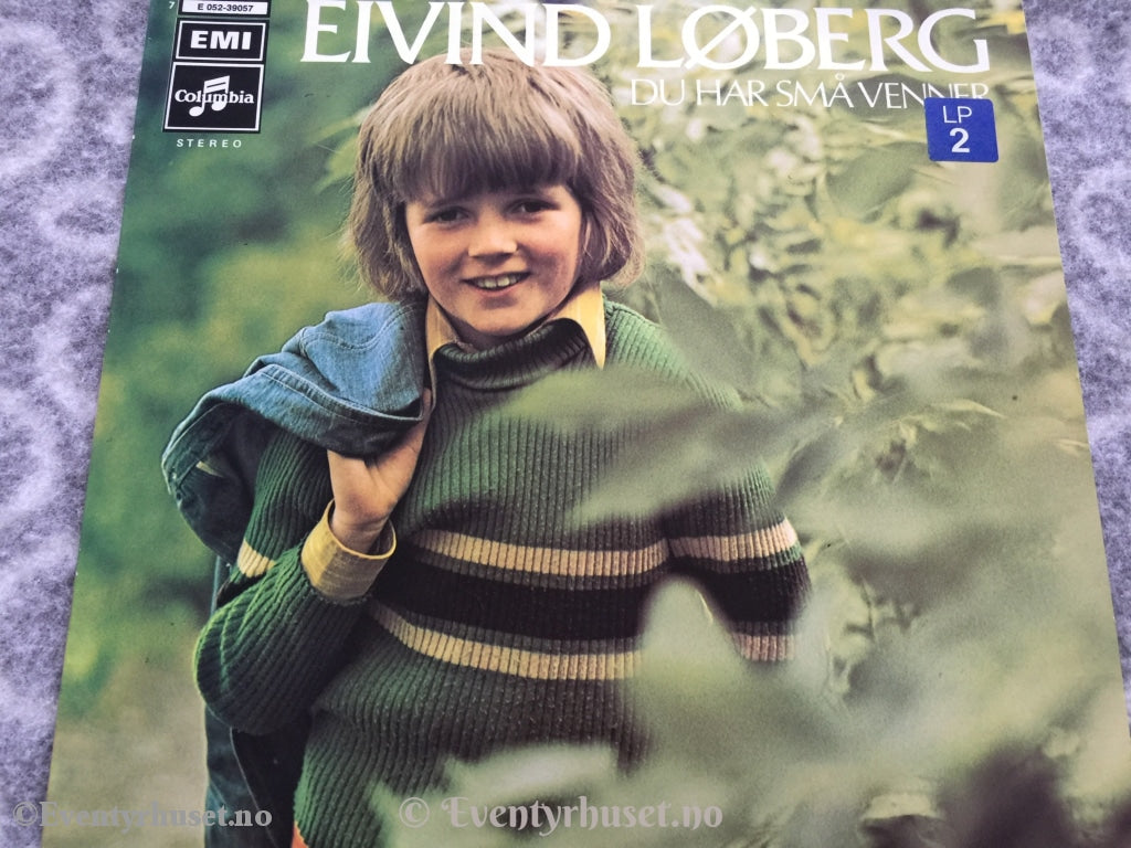 Eivind Løberg. 1974. Du Har Små Venner. Lp Plate