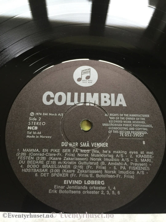 Eivind Løberg. 1974. Du Har Små Venner. Lp Plate