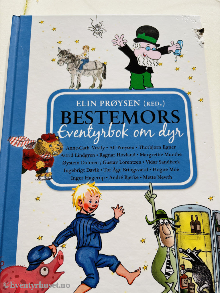 Elin Prøysen (red.). Bestemors eventyrbok om dyr. 2013. Barnebok. NB: skade i hjørnet.