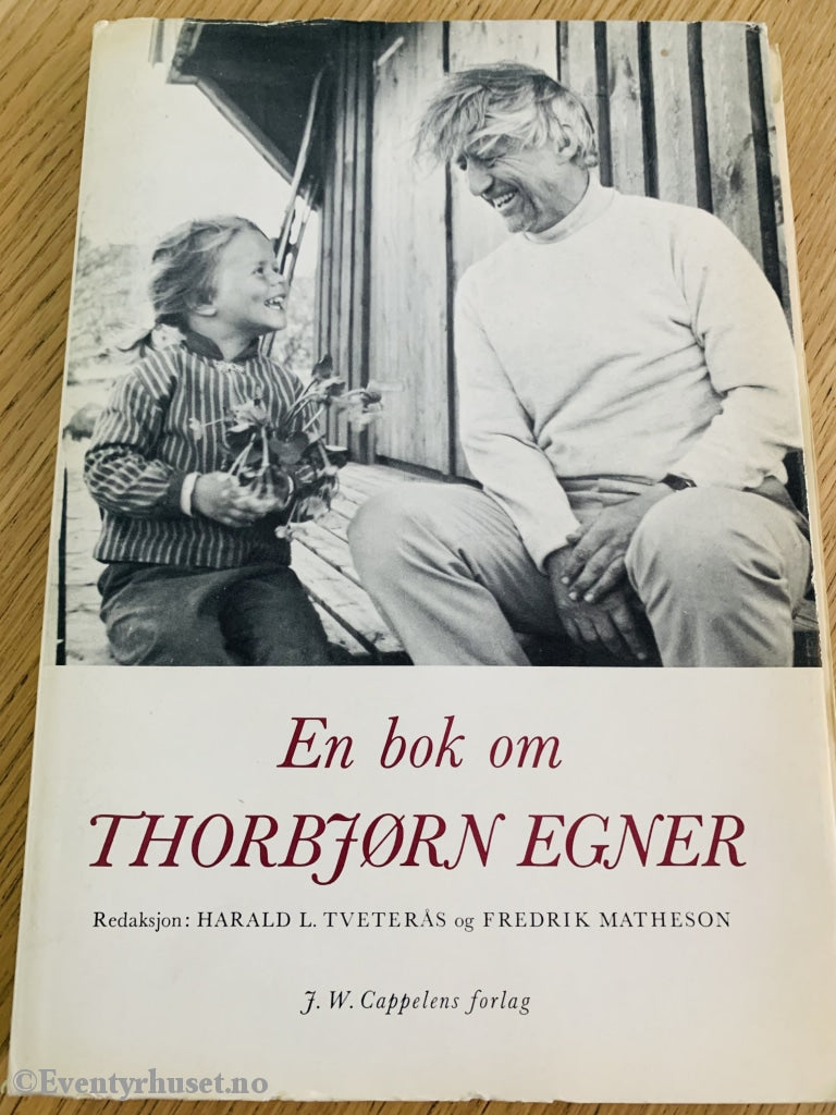 En Bok Om Thorbjørn Egner. 1972. Redaksjon: Harald L. Tveterås Og Fredrik Matheson. Biografi