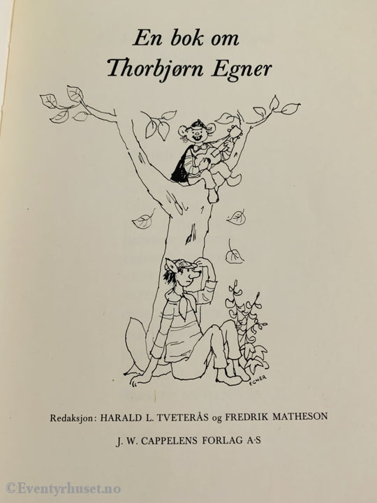 En Bok Om Thorbjørn Egner. 1972. Redaksjon: Harald L. Tveterås Og Fredrik Matheson. Biografi