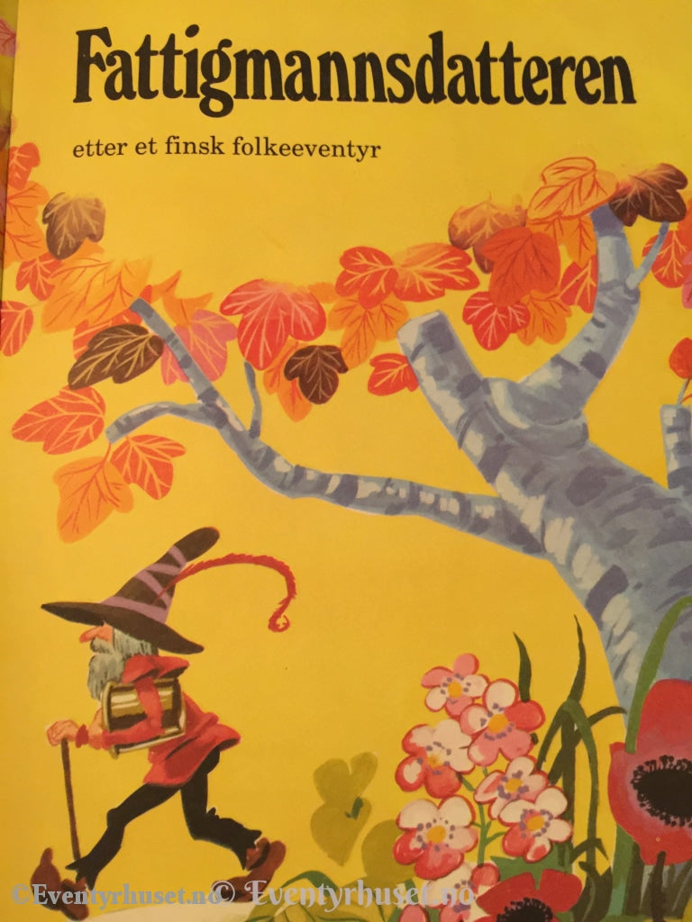 Fattigmannsdatteren Etter Et Finsk Folkeeventyr. 1983. Eventyrbok