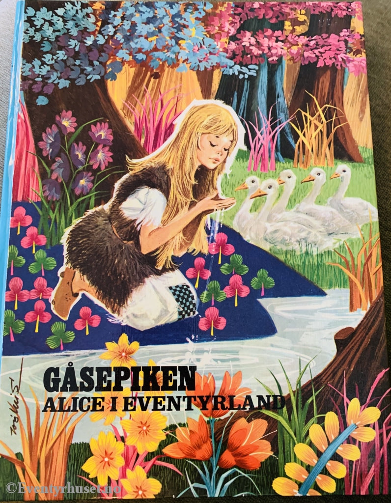 Gåsepiken / Alice I Eventyrland. Eventyrbok