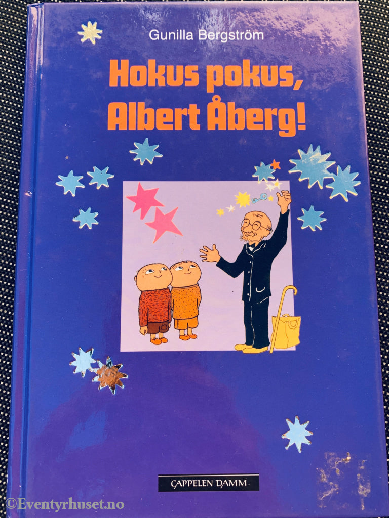 Gunilla Bergström. Hokus pokus, Albert Åberg! Bok.