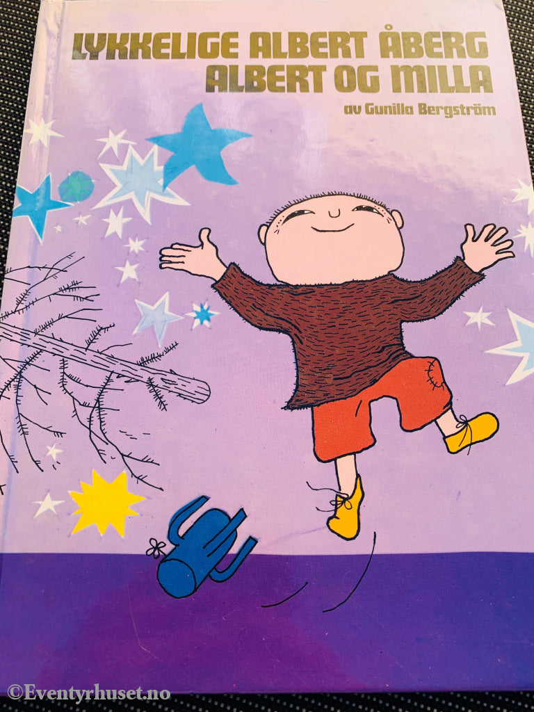 Gunilla Bergstrøm. 1976/87. Lykkelige Albert Åberg / Albert og Milla. Fortelling