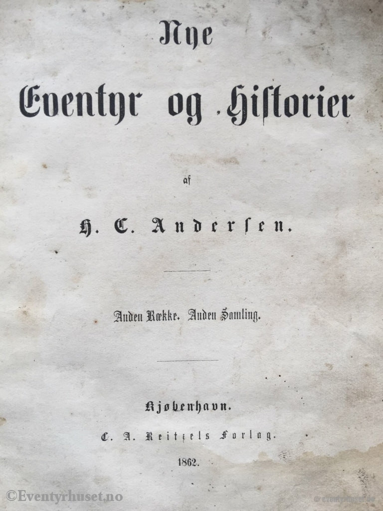 H. C. Andersen. 1862. Nye Eventyr Og Historier. Eventyrbok