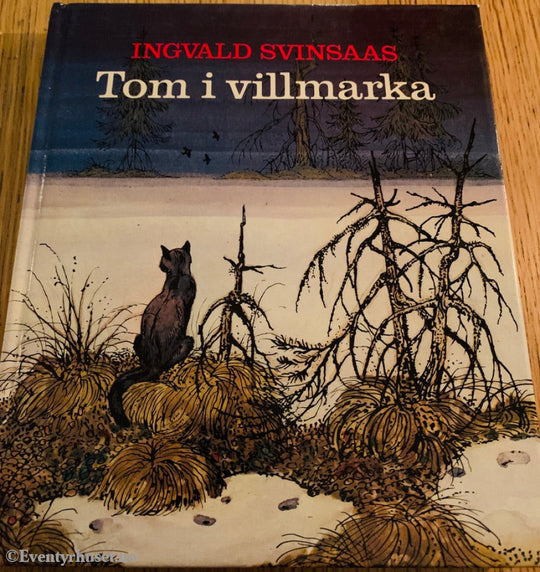 Ingvald Svinsaas. 1979/80. Tom I Villmarka. Fortelling