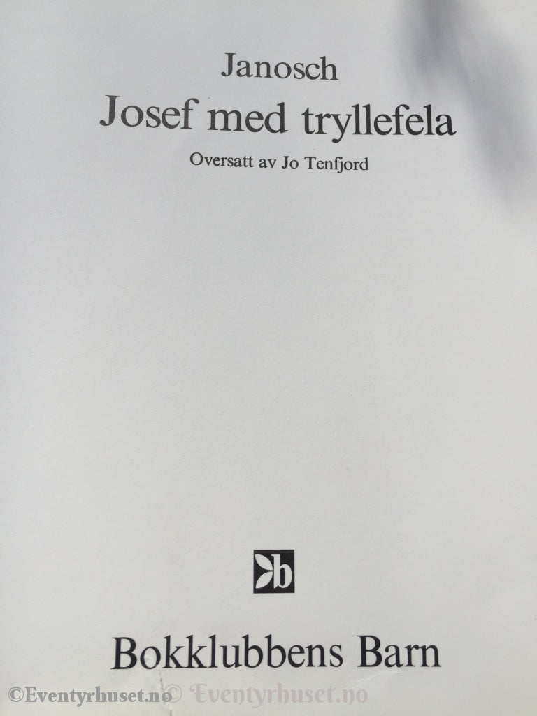 Janosch. 1973. Josef Med Tryllefela. Fortelling