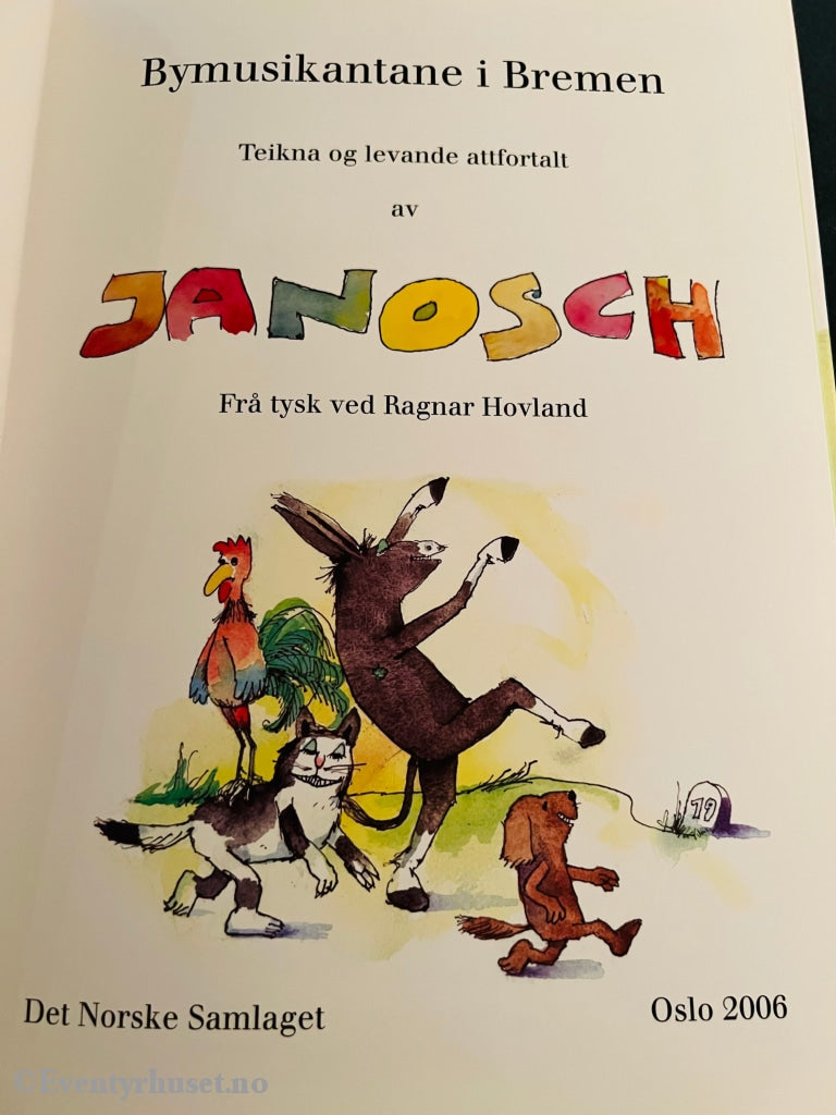 Janosch. Bymusikantene I Bremen (Grimms Eventyr). Eventyrbok
