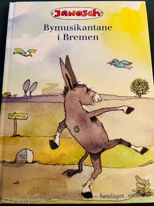 Janosch. Bymusikantene I Bremen (Grimms Eventyr). Eventyrbok