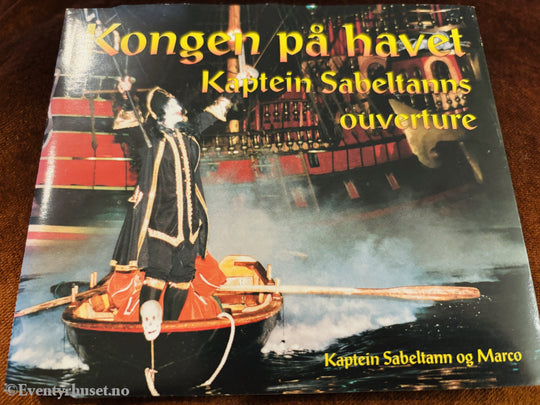 Kaptein Sabeltann og Marco - Kongen på havet. Kaptein Sabeltanns ouverture. CD.