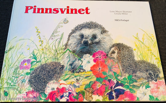 Lene Mayer-Skumanz & Ursula Miller. 1988/91. Pinnsvinet. Fortelling