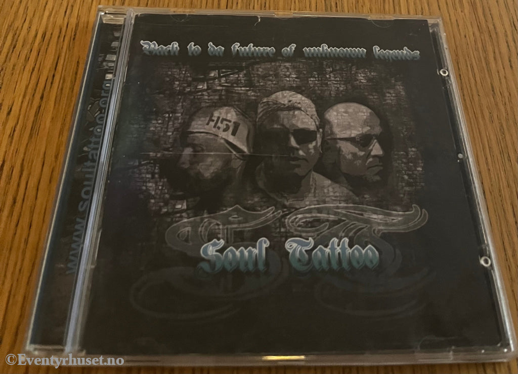 Soul Tattoo. Ukjent år. Back to da Future of Unknown Legends. CD.