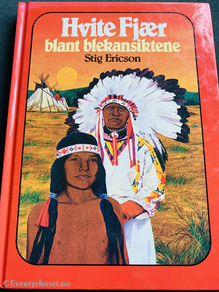 Stig Ericson. 1971/84. Hvite Fjær Blant Blekansiktene. Fortelling