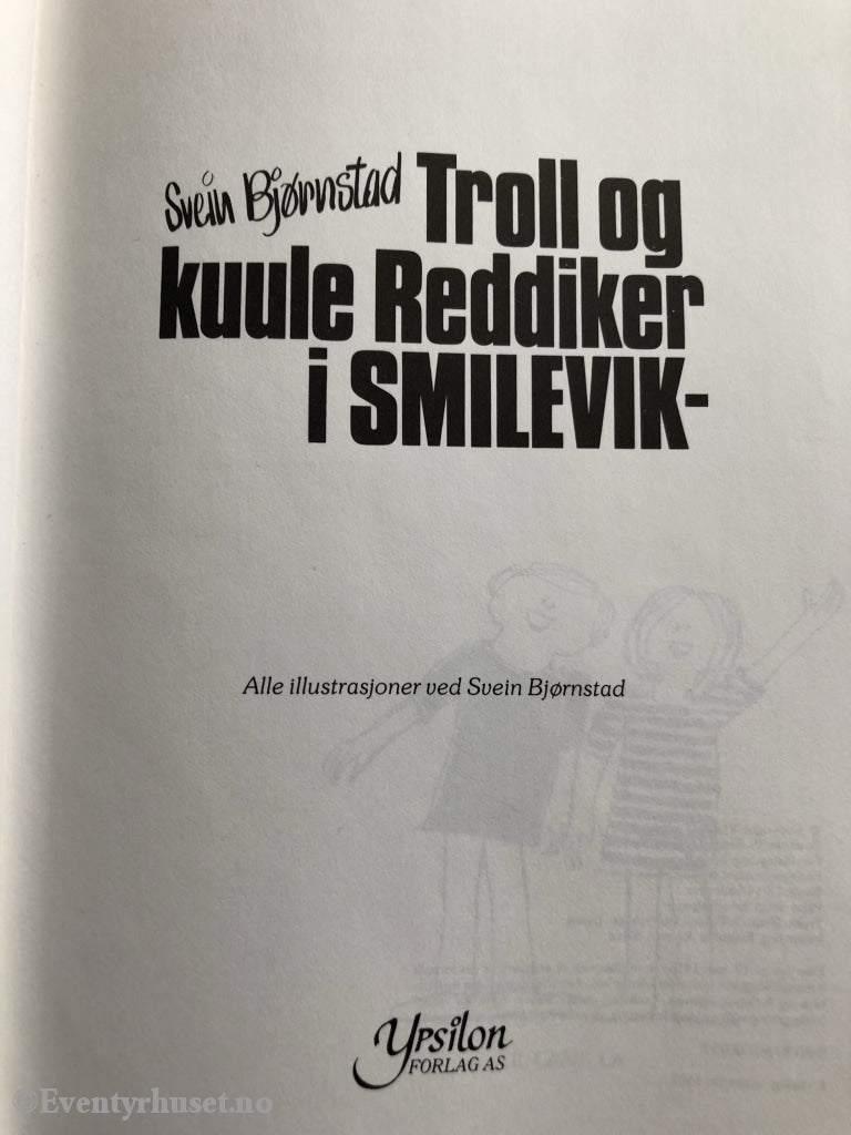 Svein Bjørnstad. 1987. Troll Og Kuule Reddiker I Smilevik. Fortelling