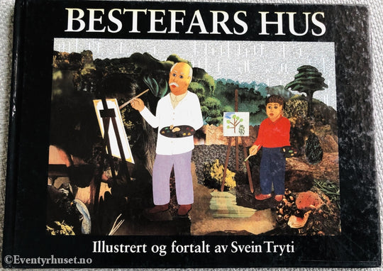 Sven Tryti. 1991. Bestefars Hus. Fortelling