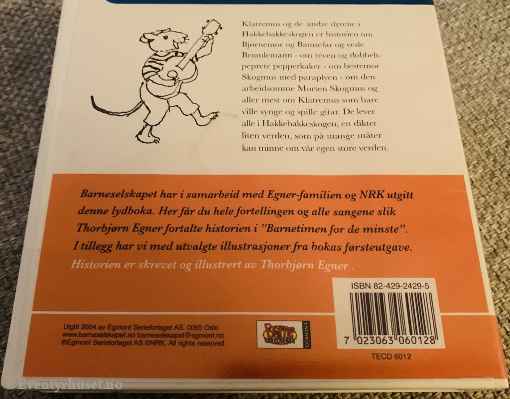 Thorbjørn Egner. 2004. Klatremus Og De Andre Dyrene I Hakkebakkeskogen. 2X Cd. Lydbok