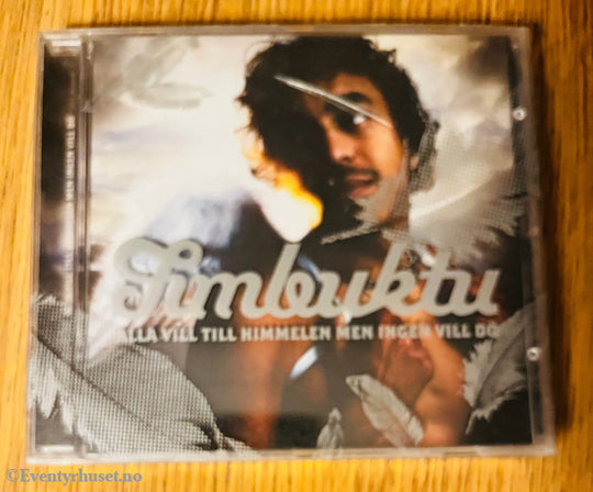Timbuktu 2005 Alla vill till himmelen men ingen vill dö . CD.