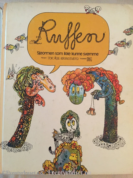 Tor Åge Bringsværd. 1974. Ruffen - Sjøormen Som Ikke Kunne Svømme. Fortelling