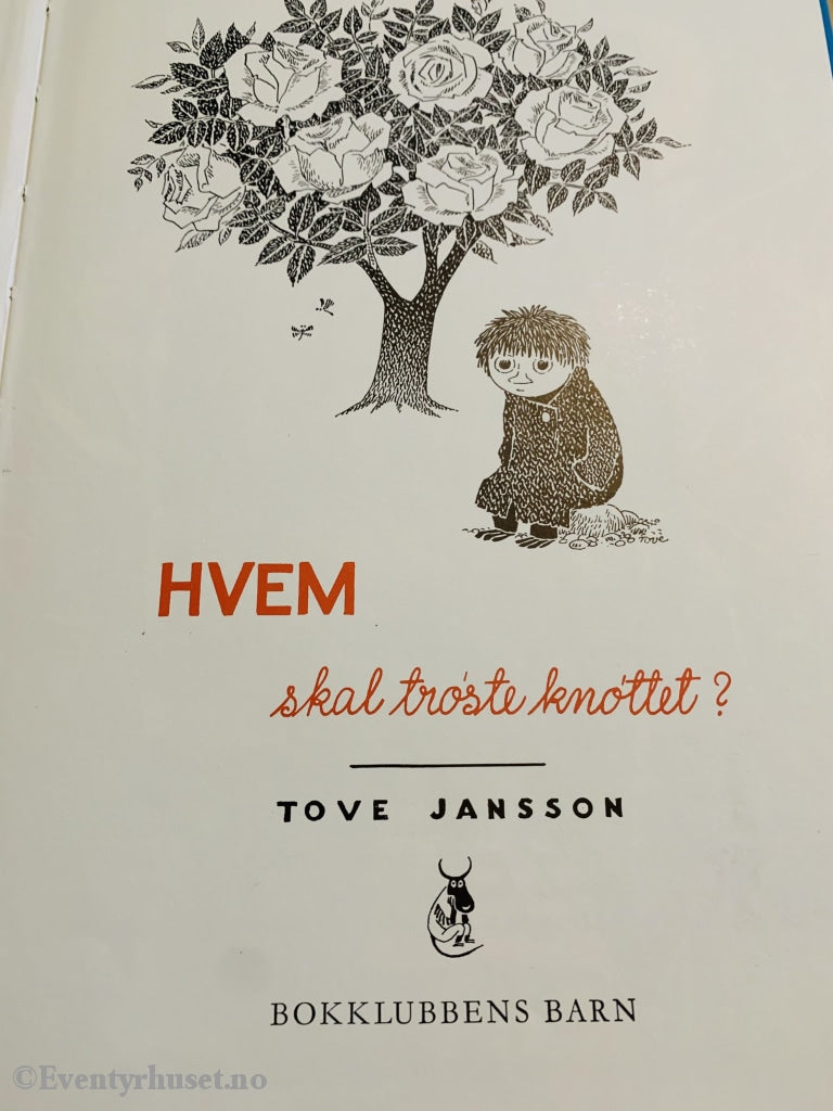 Tove Jansson. 1979. Hvem Skal Trøste Knøttet Fortelling