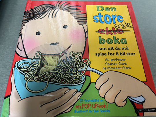 Charles & Maureen Clark (2008) Den store ekle boka om alt du må spise for å bli stor