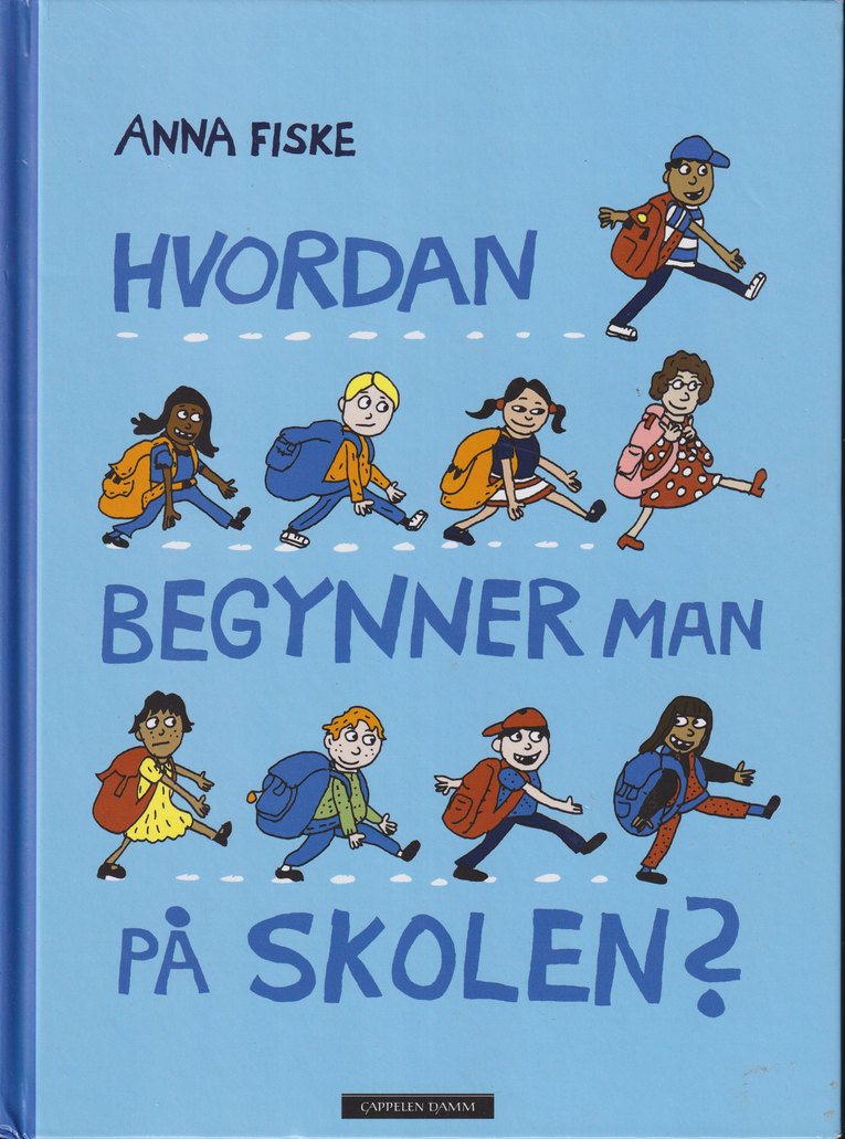 Anna Fiske: Hvordan begynner man på skolen? Bok.