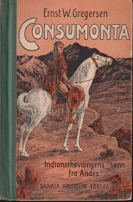 Ernst W. Gregersen, Consumonta - Indianerhøvdingens sønn fra Andes. Bok.