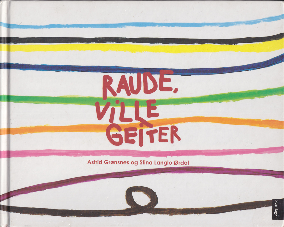 Astrid Grønsnes og Stina Langlo Ørdal. Raude, ville geiter. Bok.