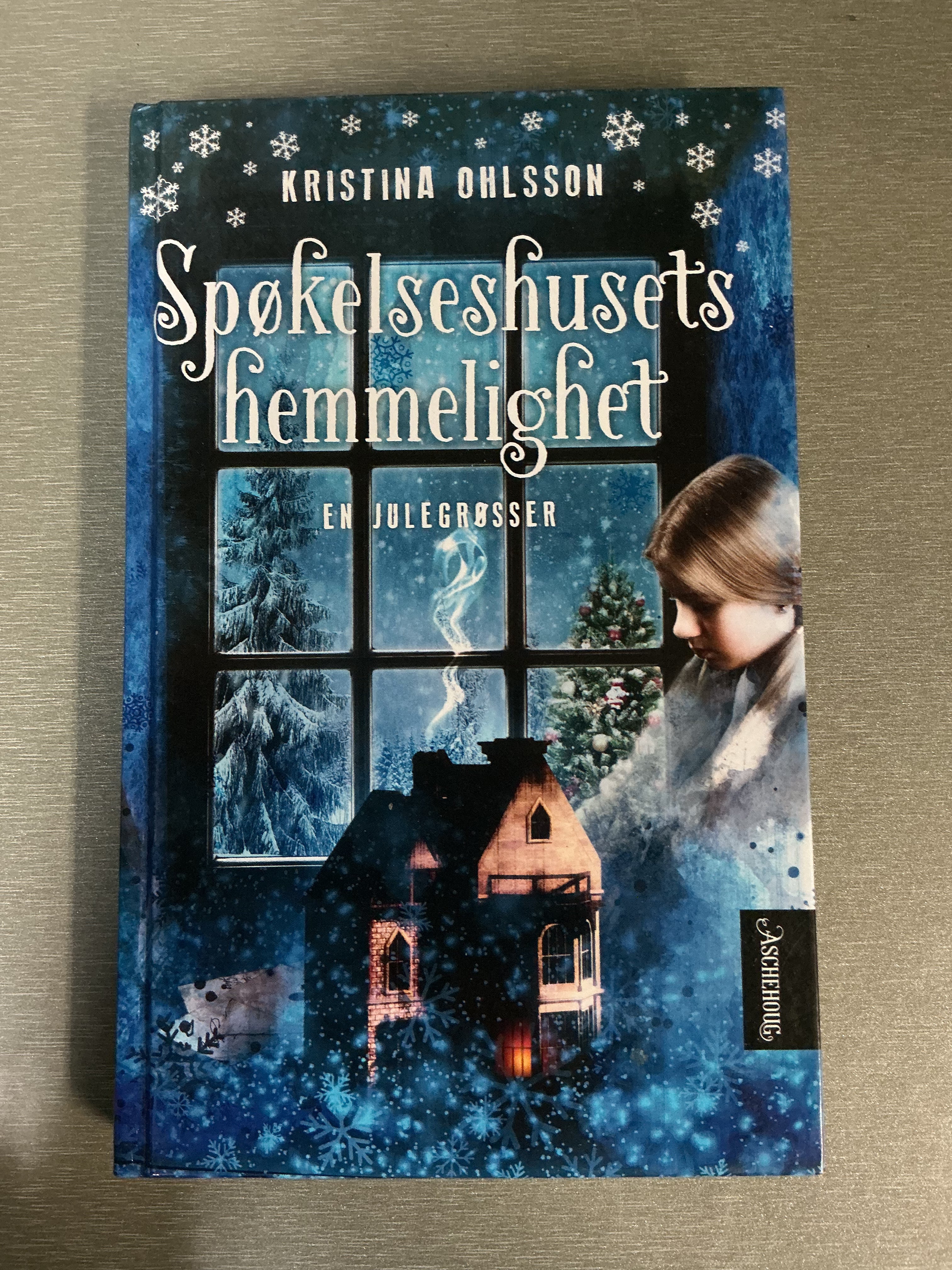 Kristina Ohlsson. Spøkelseshusets hemmelighet. Bok.