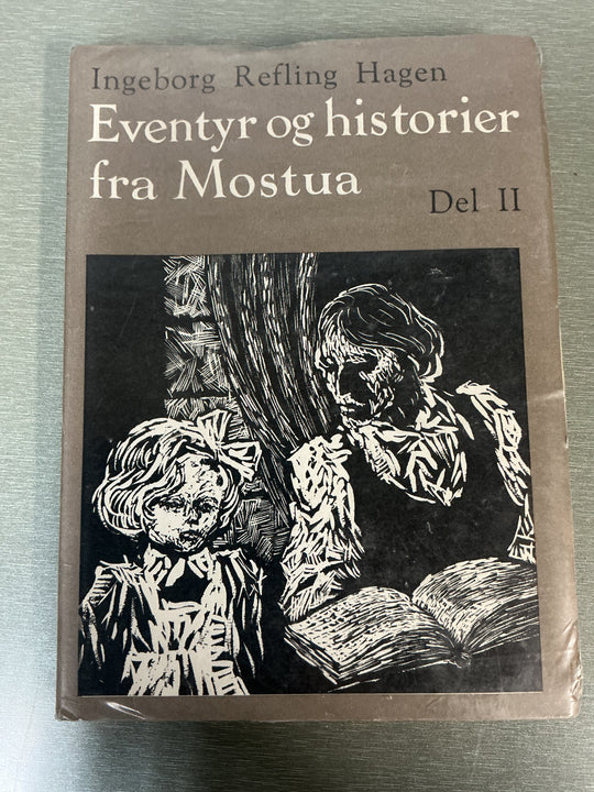 Ingeborg Refling Hagen. Eventyr og historier fra Mostua Del II. Bok.