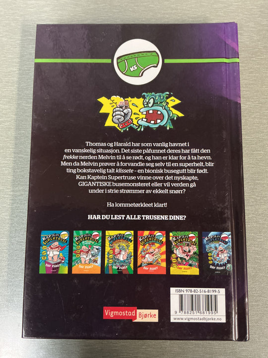 Dav Pilkey. Kaptein Supertruse og den bioniske busegutten del 1: Snørrmonsteret. Bok.