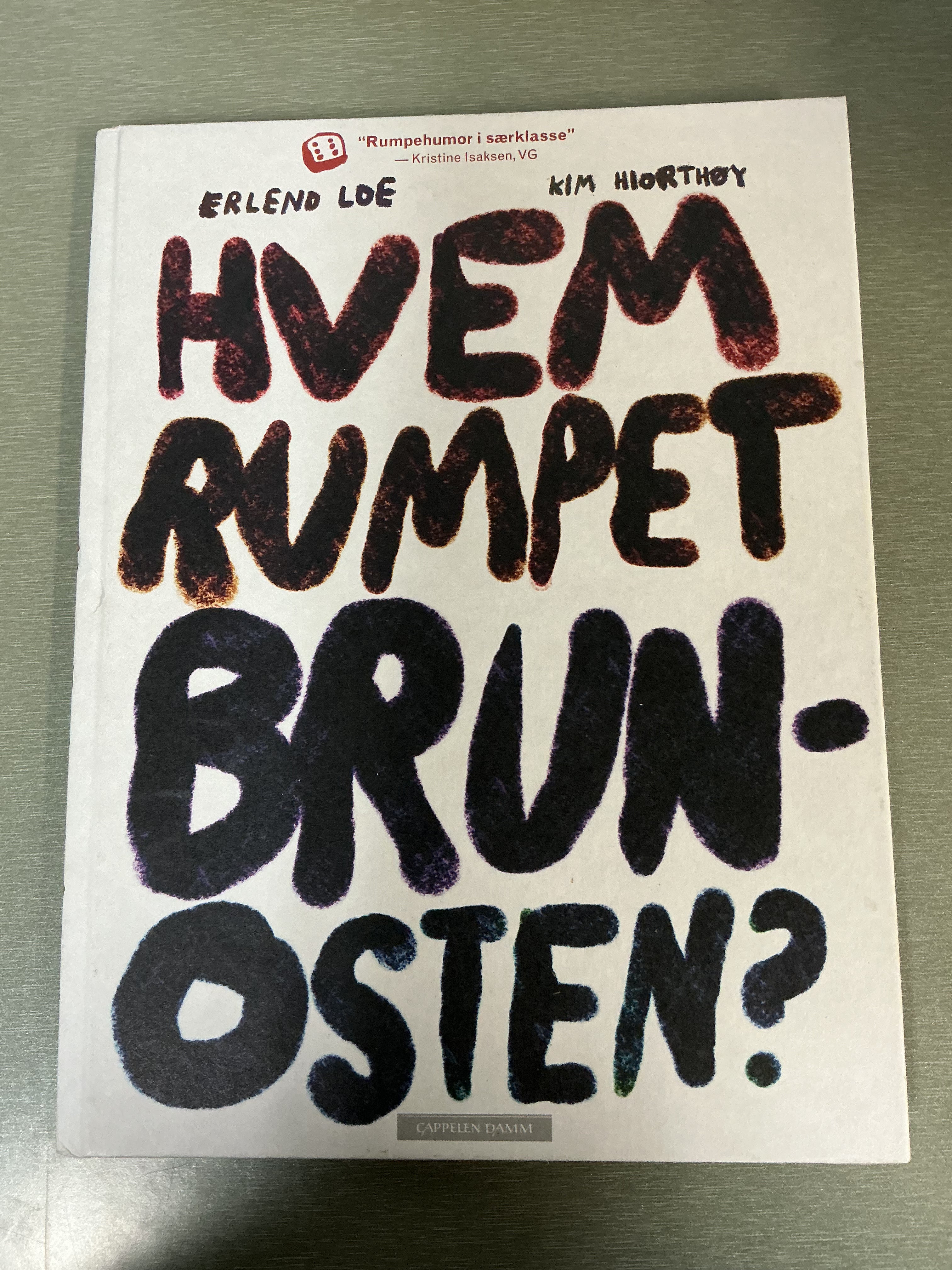 Erlend Loe. Hvem rumpet brunosten?. Bok.
