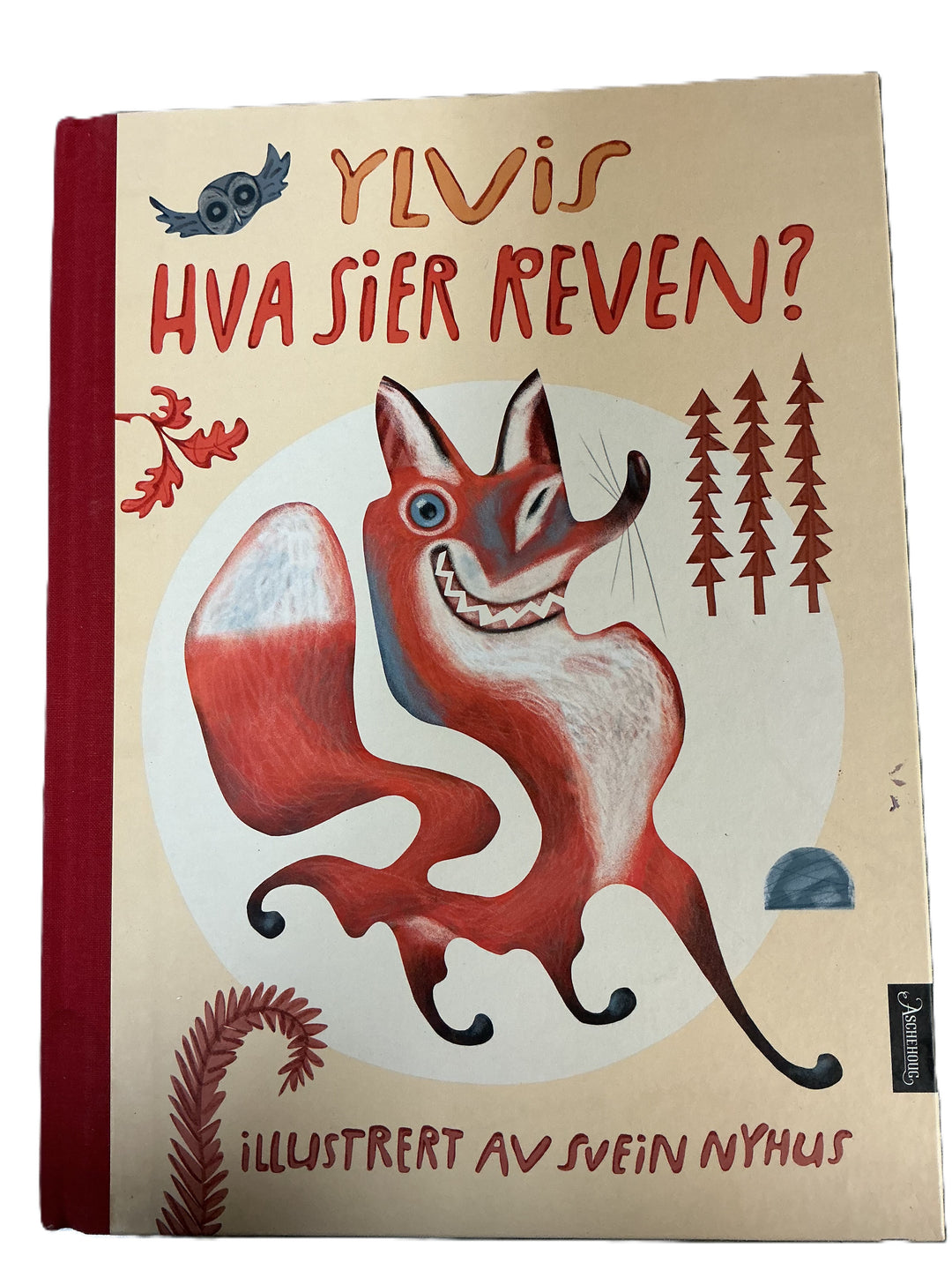 Ylvis (illustrert av Svein Nyhus). 2008. Hva sier reven?. Bok.