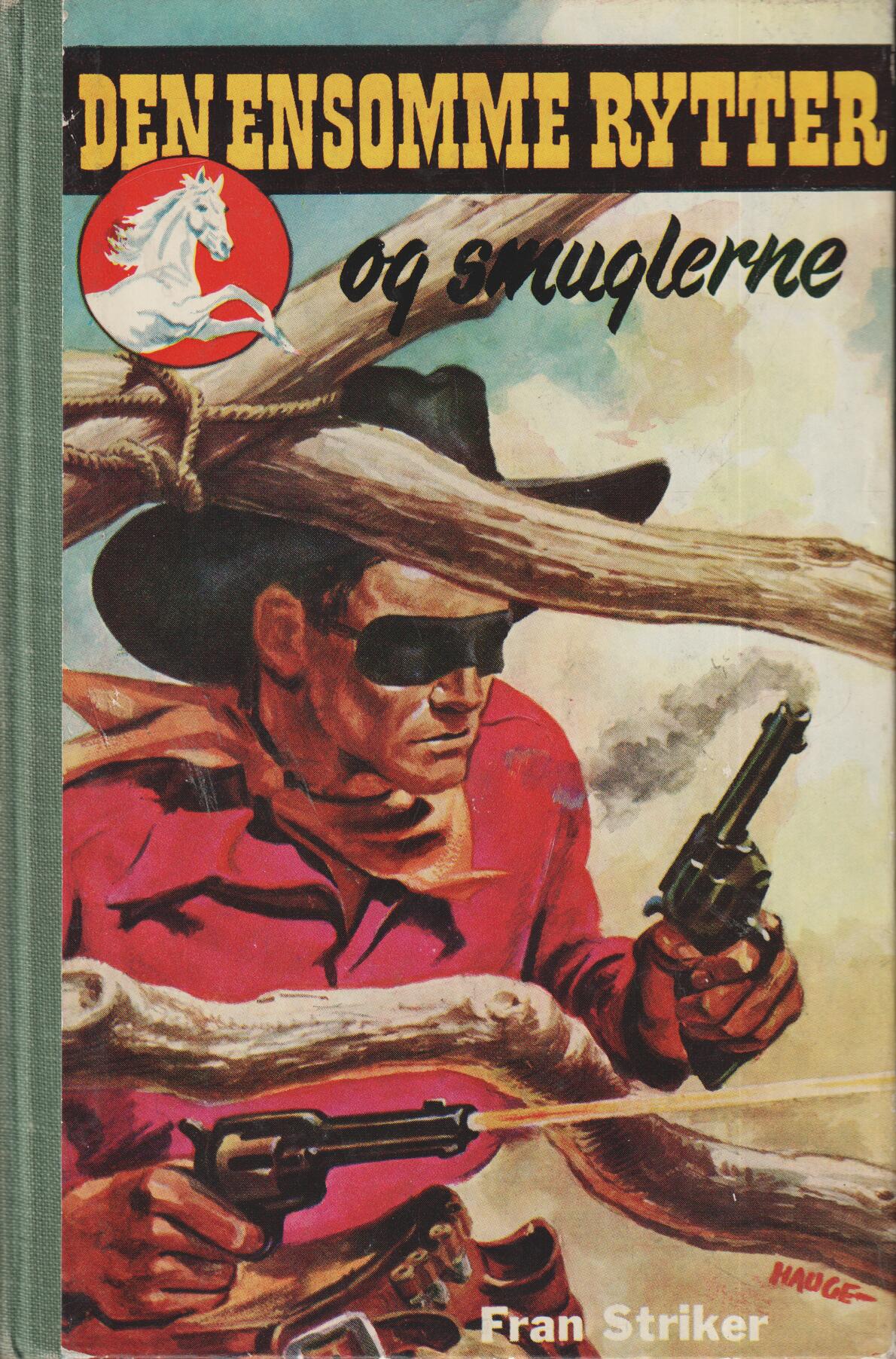 Fran Striker. 1962. Den ensomme rytter og smuglerne. Bok.