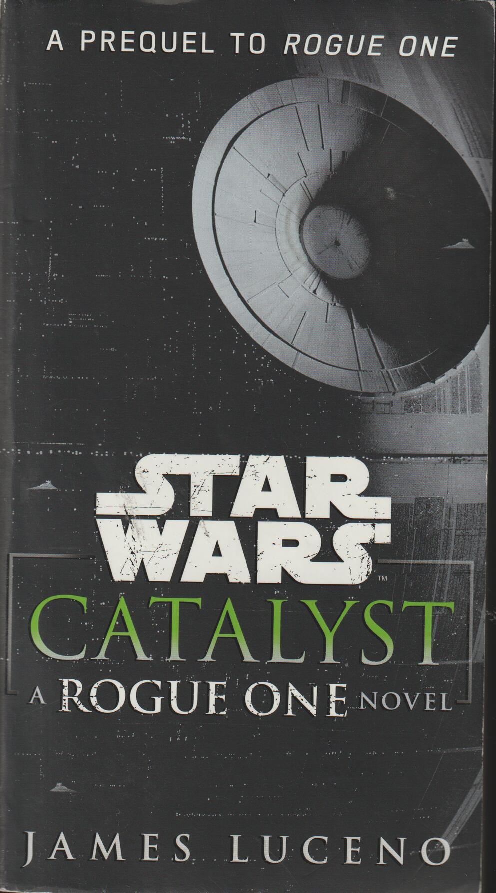 James Luceno. 2016. Star Wars: Catalyst - A Rogue One Novel. Bok.