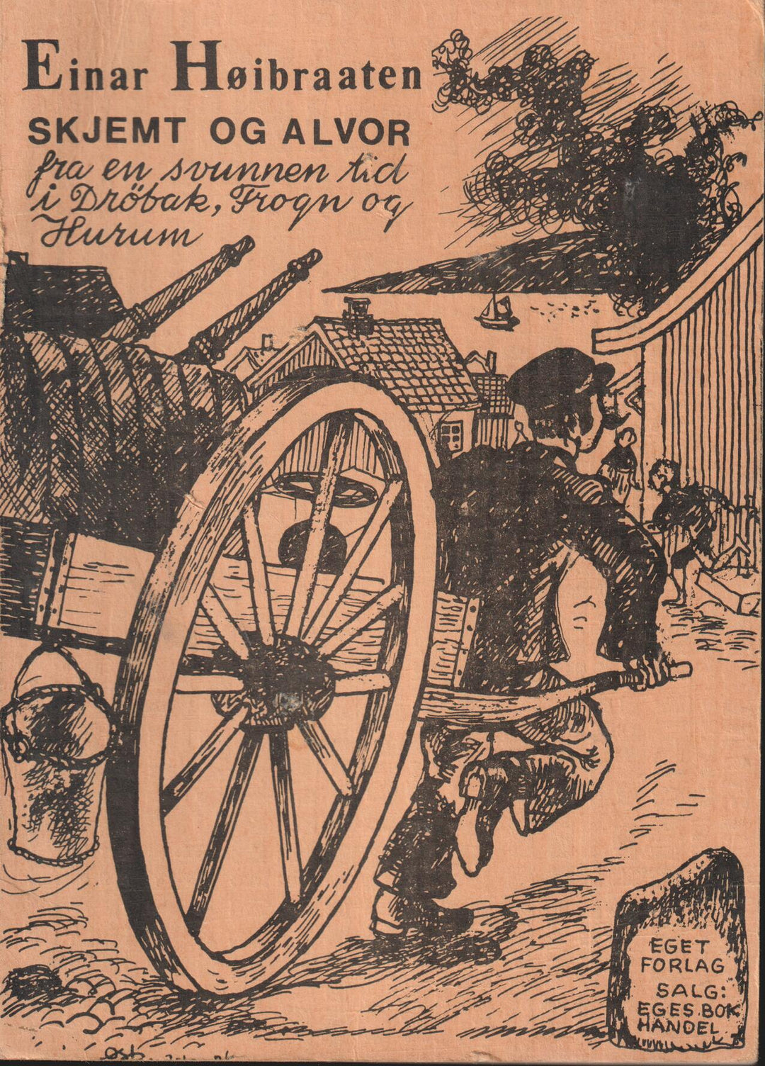 Einar Høibraaten. 1948. Skjemt og alvor fra en svunnen tid i Drøbak, Frogn og Hurum. Bok.