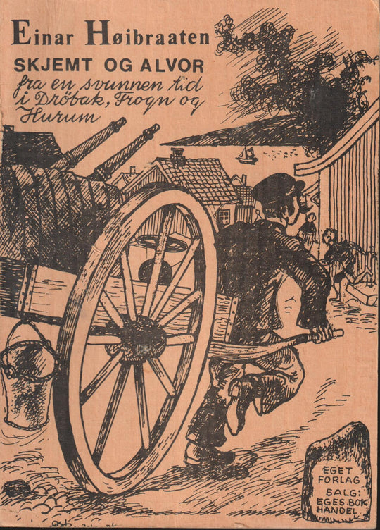 Einar Høibraaten. 1948. Skjemt og alvor fra en svunnen tid i Drøbak, Frogn og Hurum. Bok.