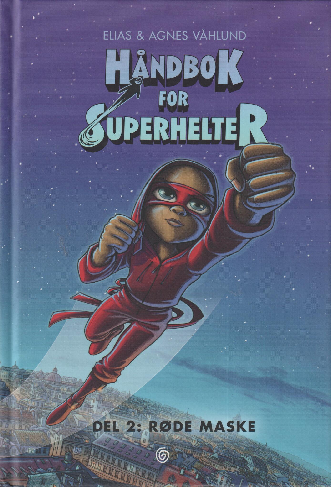 Elias & Agnes Våhlund. 2018. Håndbok for superhelter: Del 2 – Røde maske. Bok.
