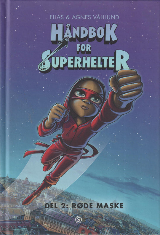 Elias & Agnes Våhlund. 2018. Håndbok for superhelter: Del 2 – Røde maske. Bok.