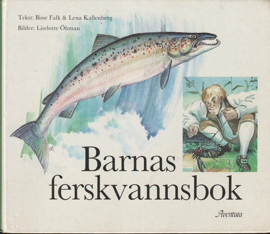 Bisse Falk & Lena Kallenberg. 1990. Barnas ferskvannsbok. Bok.