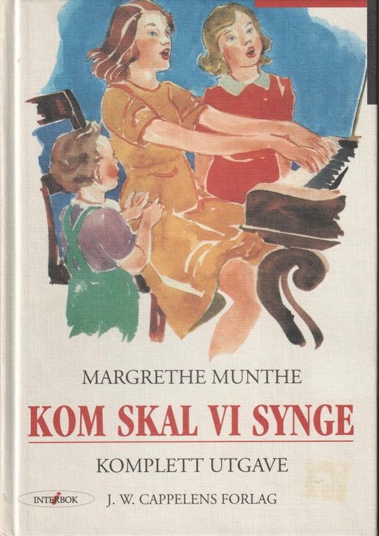 Margrethe Munthe. 2007. Kom skal vi synge (Komplett utgave). Bok.