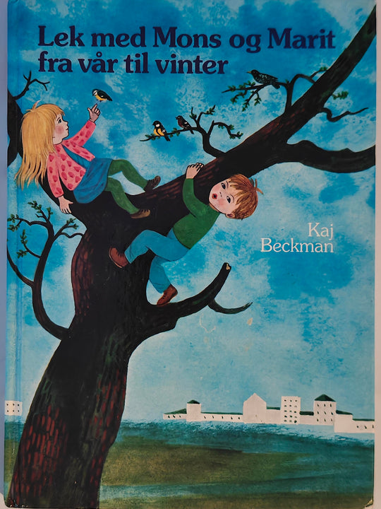 Kaj Beckman. 1973. Lek med Mons og Marit fra vår til vinter. Bok.