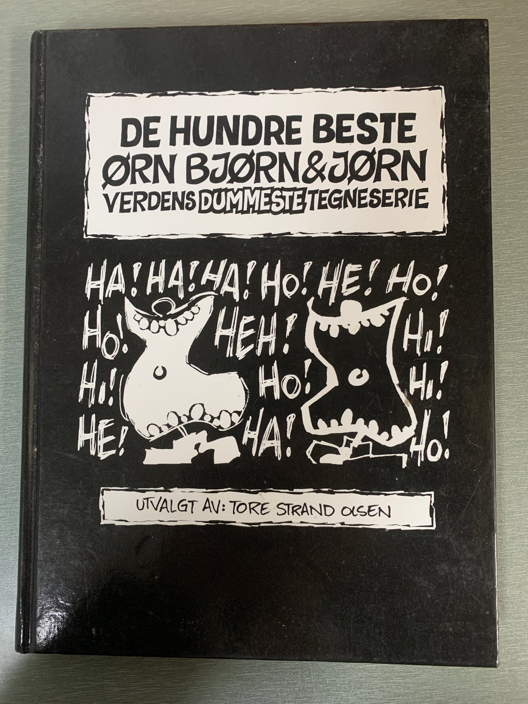 Tore Strand Olsen (utvalg). De hundre beste Ørn Bjørn & Jørn – Verdens dummeste tegneserie. Bok.